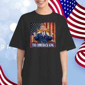 The Comeback King Donald Trump T-Shirt