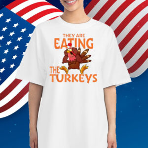 They Are Eating Turkey Funny Donald Trump Thanksgiving Shirt