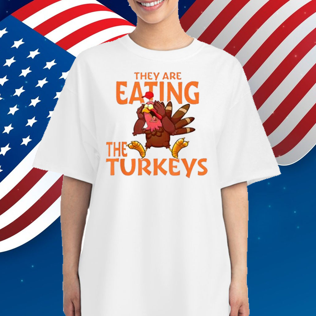 They Are Eating Turkey Funny Donald Trump Thanksgiving Shirt