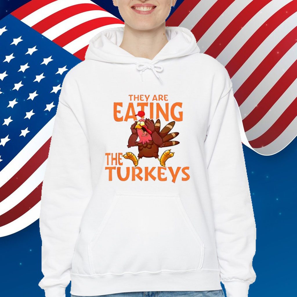 They Are Eating Turkey Funny Donald Trump Thanksgiving Shirt