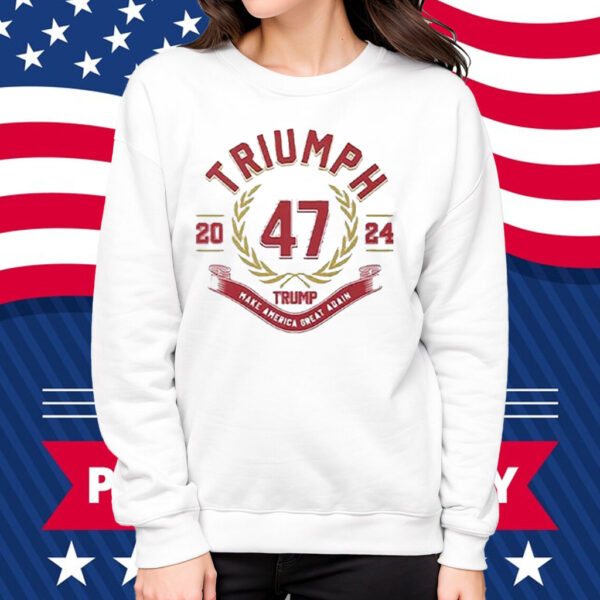 Triumph 47 Trump Make America Great Again 2024 Shirt