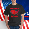 Trump 2024 Daddy's Home Trump Won 2024 Electoral College Map T-Shirt