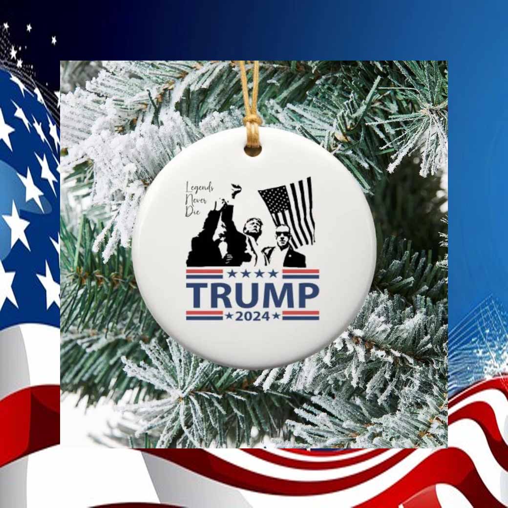 Trump 2024 Legends Never Die Ornament