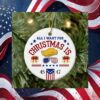 Trump All I Want For Christmas Is 45-47 Ornament