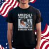 Trump America's Favorite Garbage Man Shirt