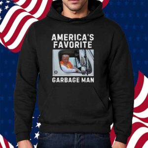 Trump America's Favorite Garbage Man Shirt