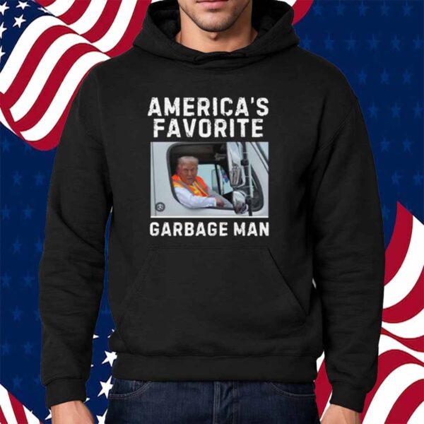 Trump America's Favorite Garbage Man Shirt