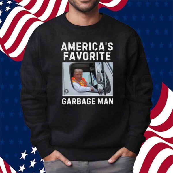 Trump America's Favorite Garbage Man Shirt