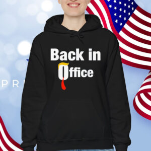 Trump Back In Office Shirt