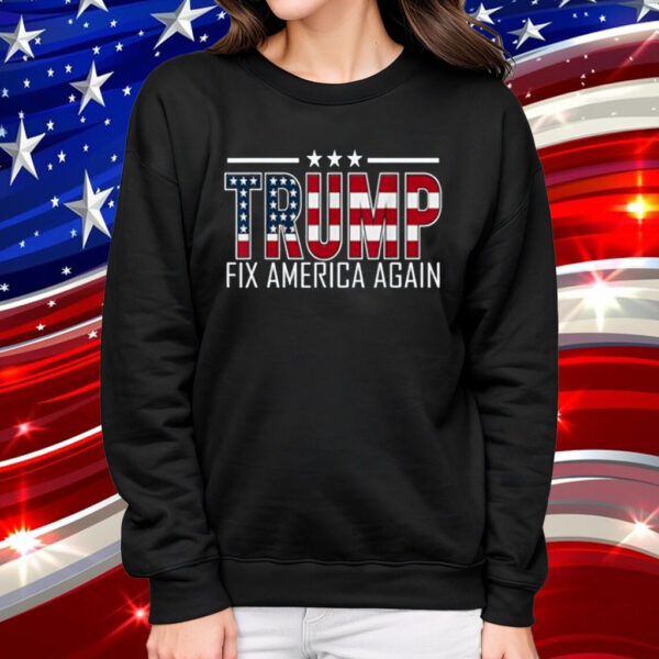 Trump Fix America Again T-Shirt