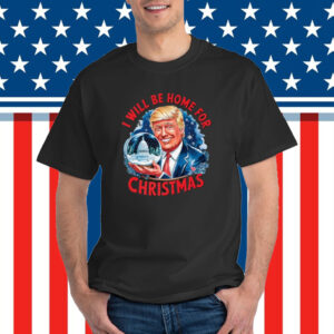 Trump I'll Be Home For Christmas Funny Trump Christmas Shirt