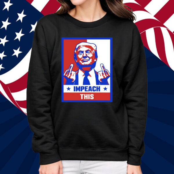 Trump Impeach This T-Shirt