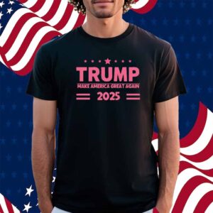 Trump Make America Great Again 2025 Shirt