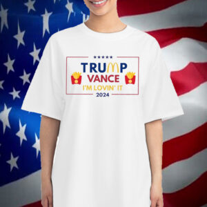 Trump McDonalds Shirt, Trump Vance 2024 I'm Lovin' It
