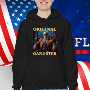 Trump Original Gangster Funny Donald Trump MAGA Shirt
