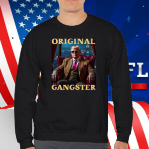 Trump Original Gangster Funny Donald Trump MAGA Shirt