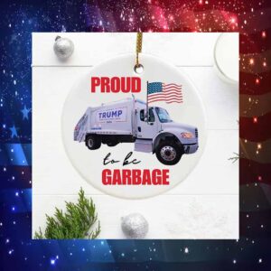 Trump Proud To Be Garbage Ornament