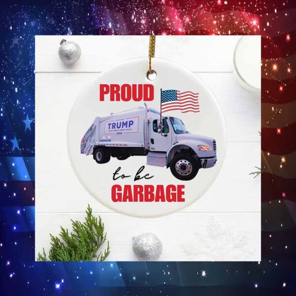 Trump Proud To Be Garbage Ornament