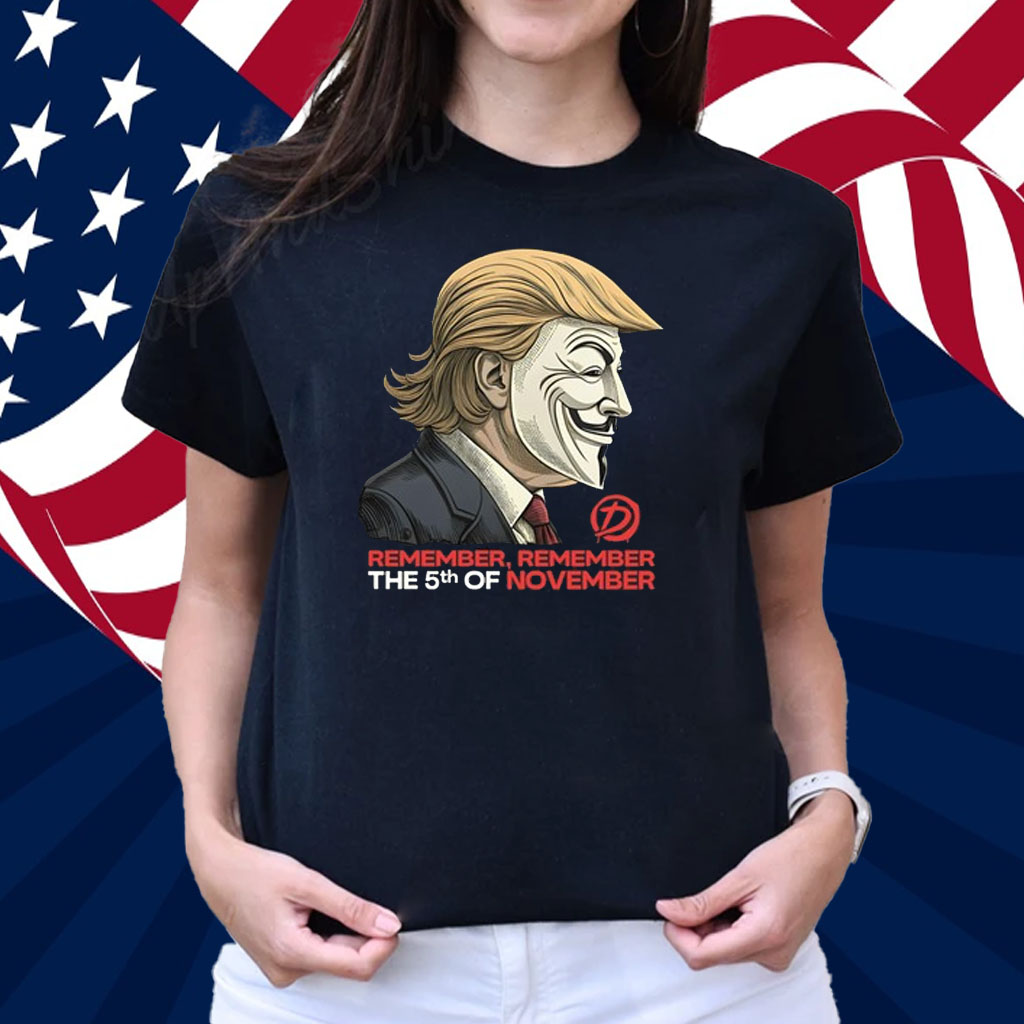 Trump Remember Remember The 5Th Of November T-Shirt