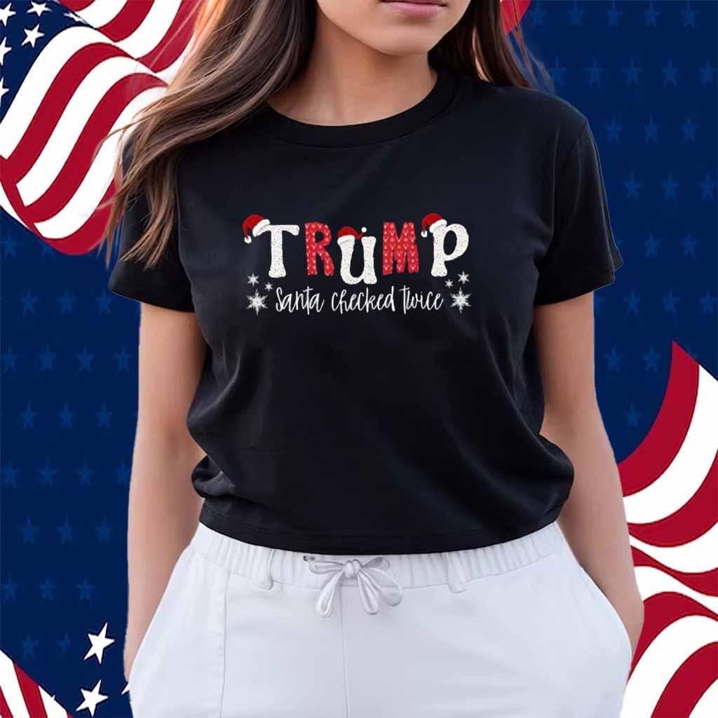 Trump Santa Checked Twice Shirt
