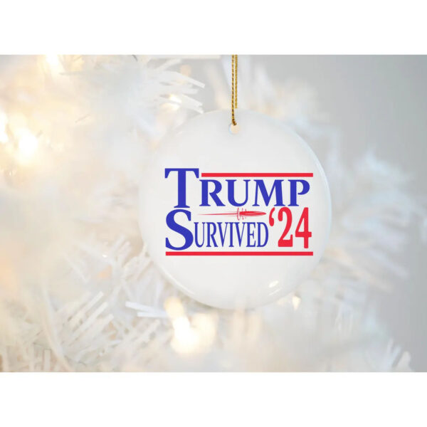 Trump Survived 24 Ornament