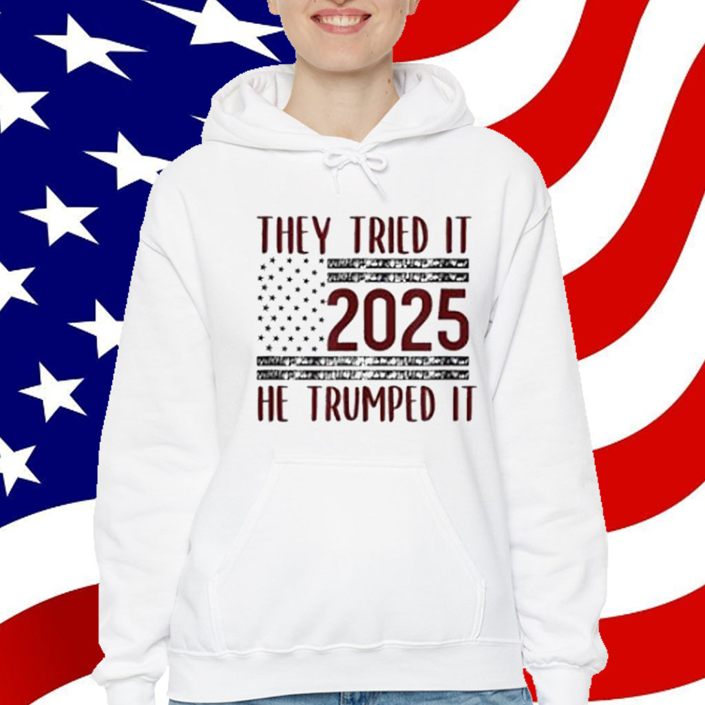 Trump They Tried It He Trumped It 2024 Patriotic Shirt