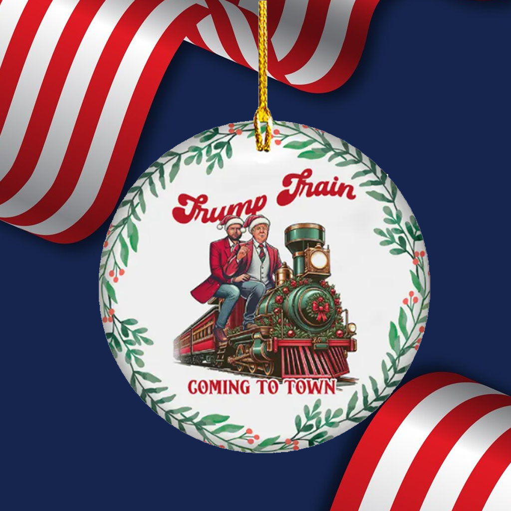 Trump Train Coming To Town Christmas 2024 Ornament
