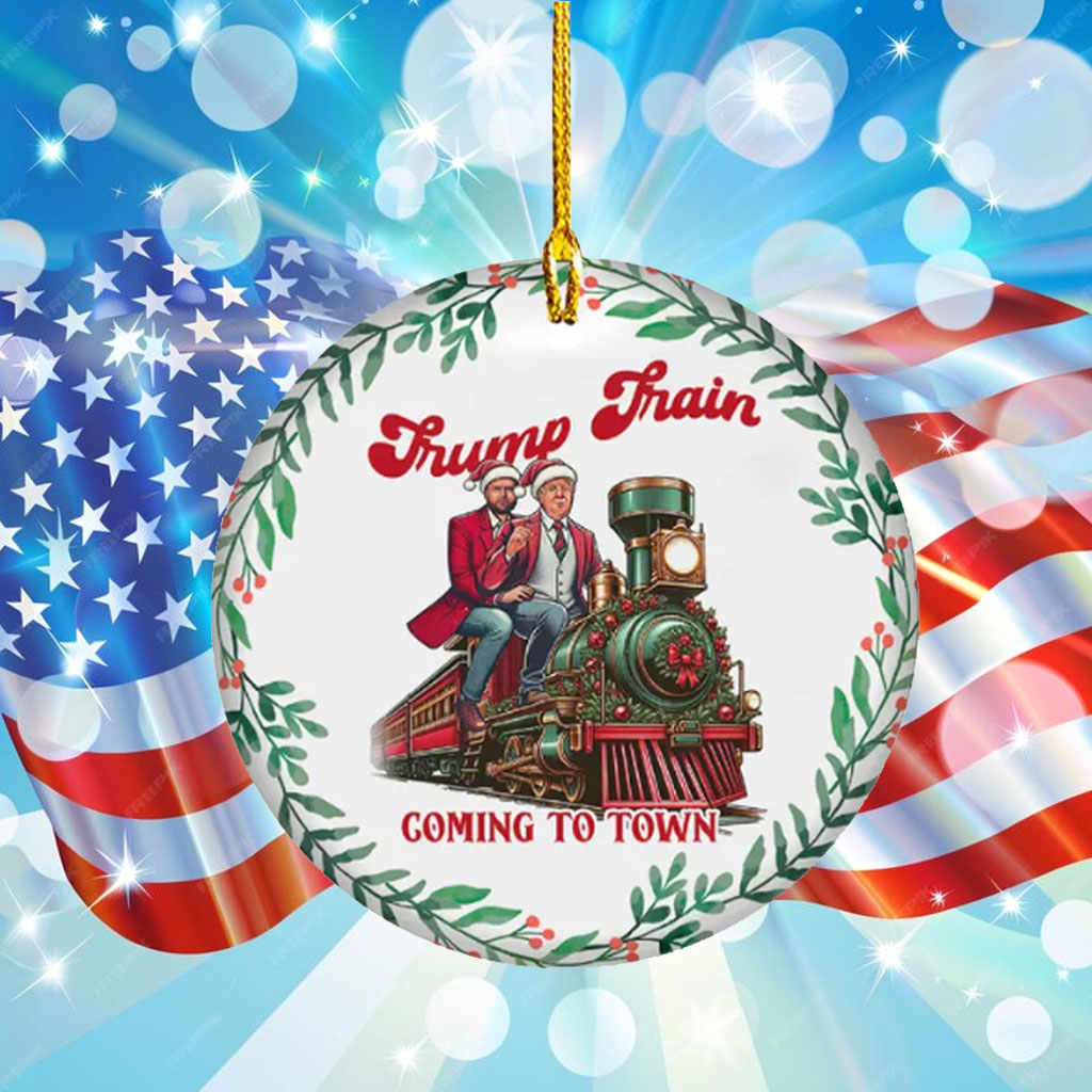 Trump Train Coming To Town Christmas 2024 Ornament