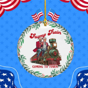 Trump Train Coming To Town Christmas 2024 Ornament