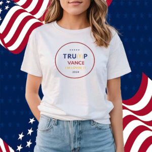 Trump Vance I'm Lovin It MagaDonnalds 2024 Shirt