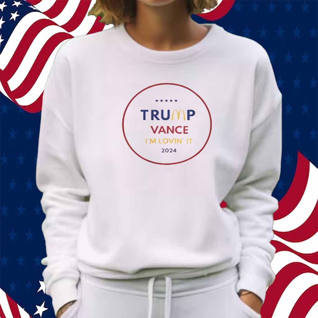 Trump Vance I'm Lovin It MagaDonnalds 2024 Shirt