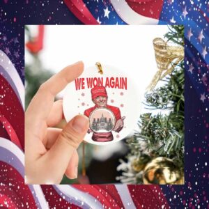 Trump We Won Again Christmas Ornament