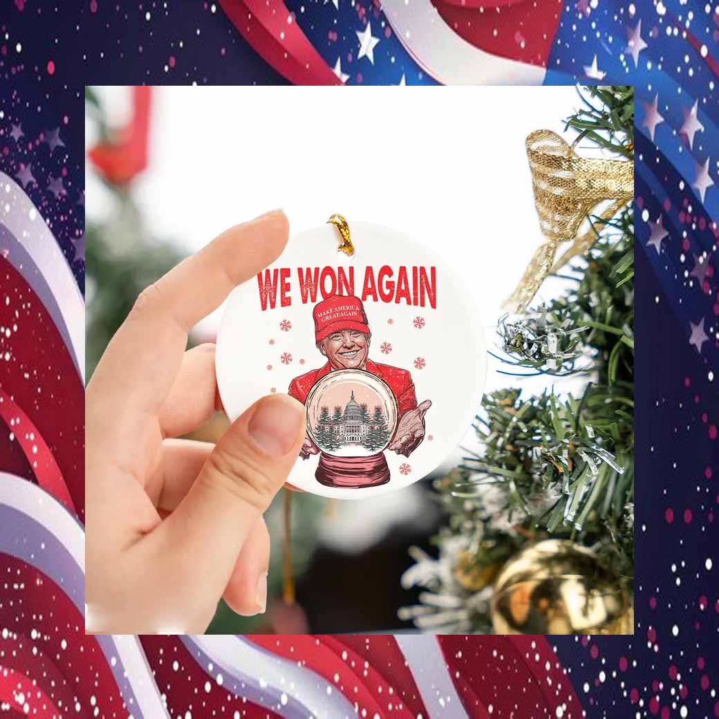 Trump We Won Again Christmas Ornament