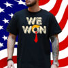 Trump We Won T-Shirt