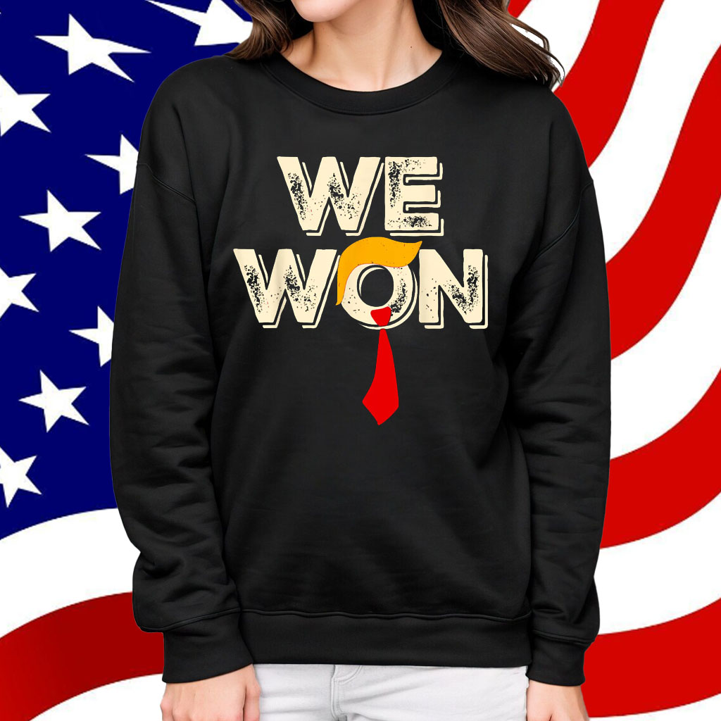 Trump We Won T-Shirt