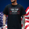 Trump Won 2024 Saving America Again 45 47 Shirt