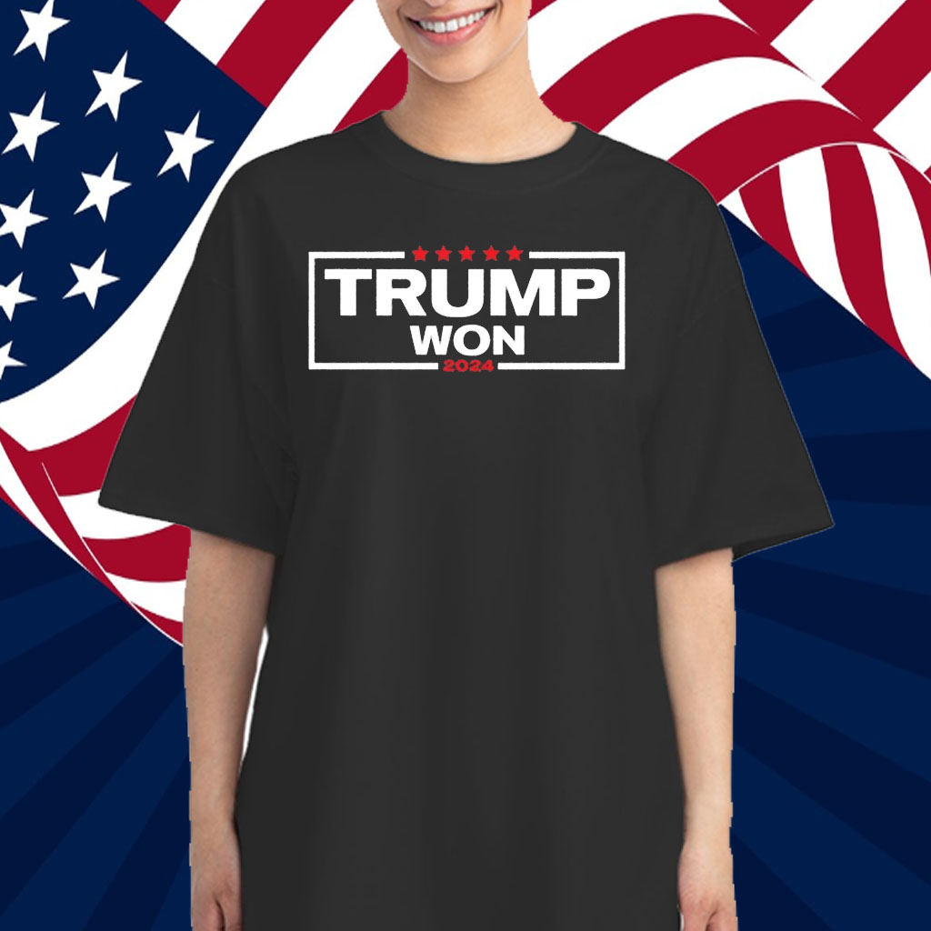 Trump Won 2024 Shirt