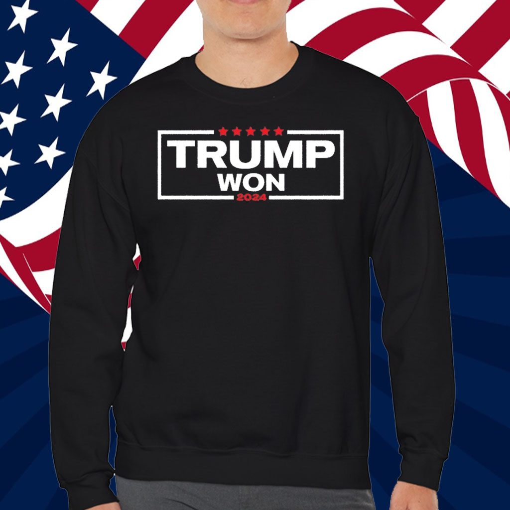 Trump Won 2024 Shirt