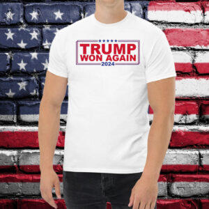 Trump Won Again Tee Shirt