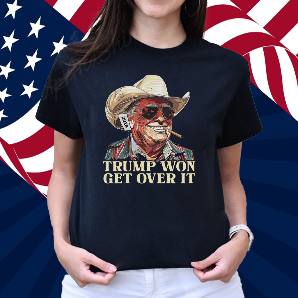 Trump Won Get Over It T-Shirt