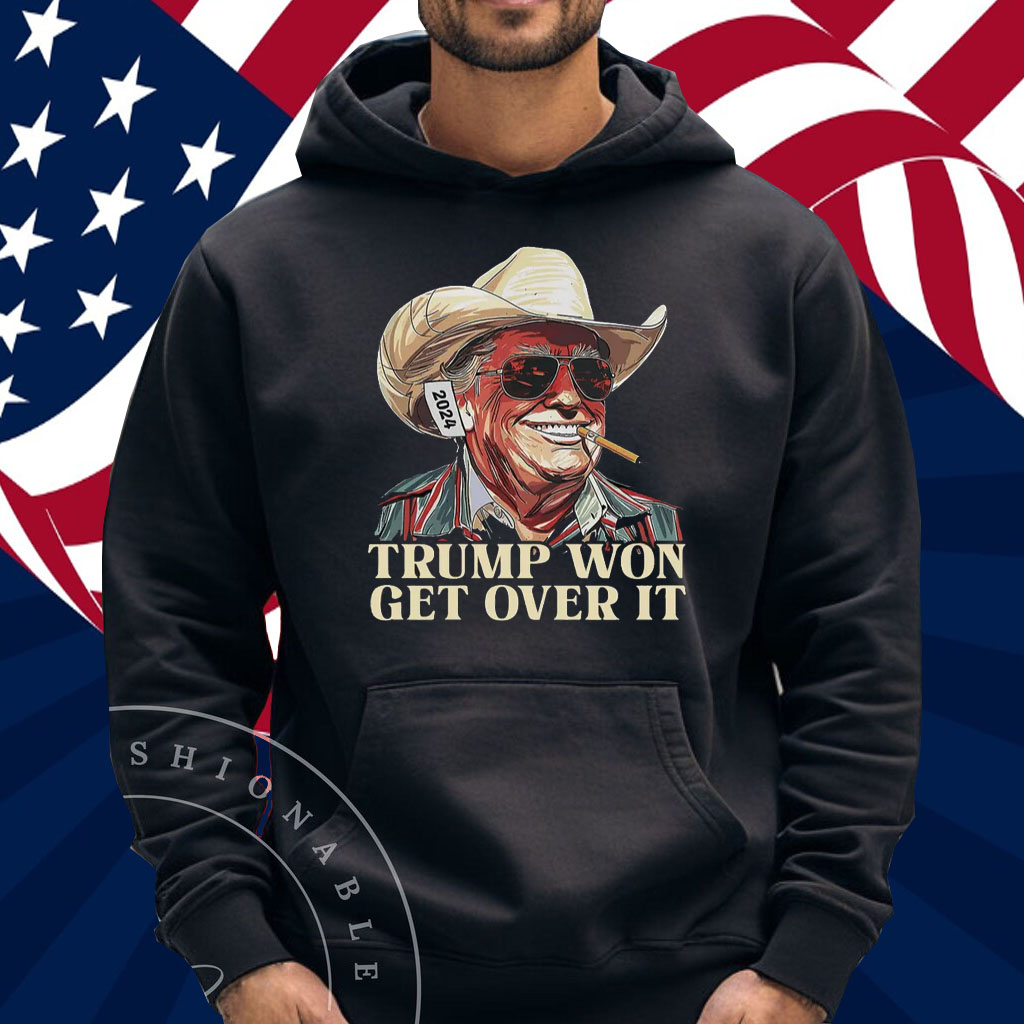Trump Won Get Over It T-Shirt