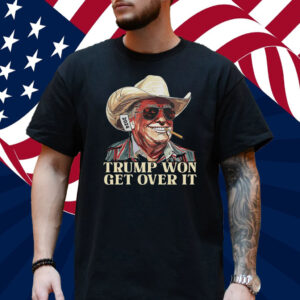 Trump Won Get Over It T-Shirt