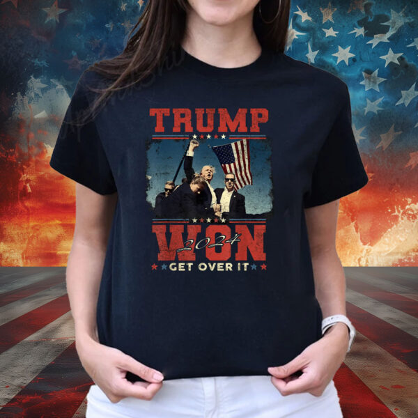 Trump Won Get Over it 2024 Trump Victory T-Shirt