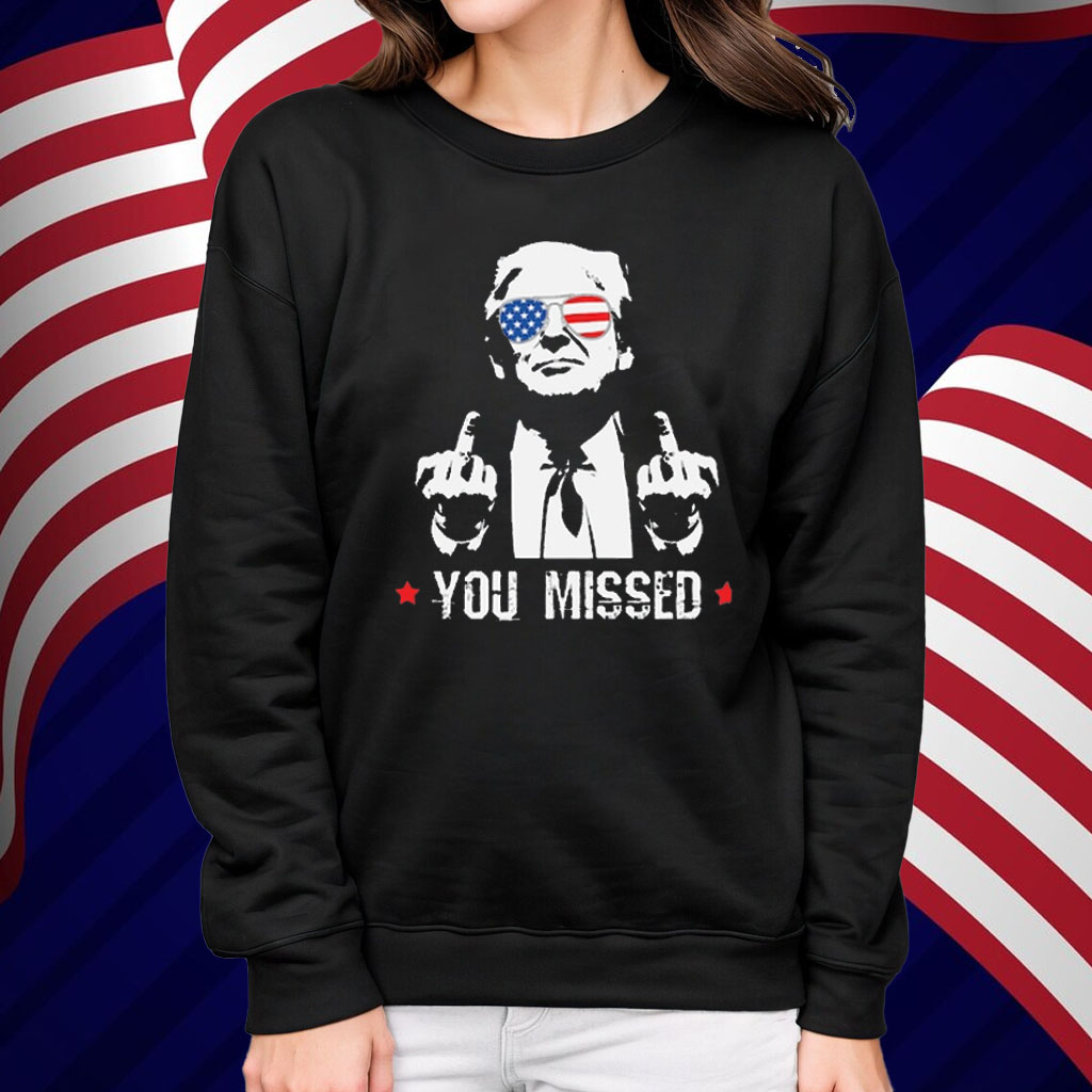 Trump You Missed T-Shirt