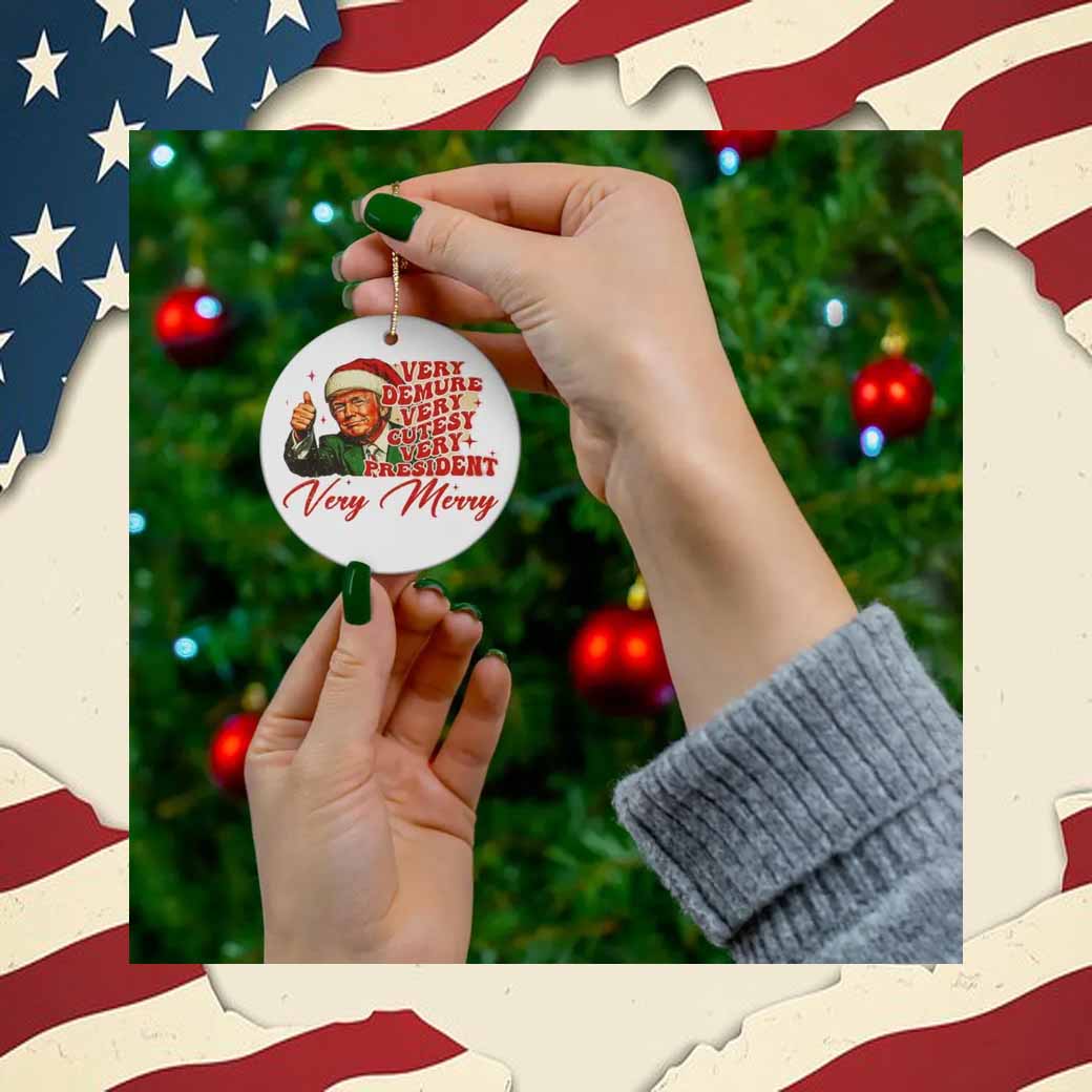 Very Demure Very Cutesy Very President very Merry Ornament