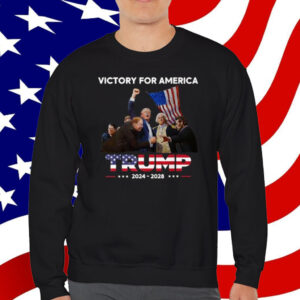 Victory For America President Trump 2024 2028 Shirt