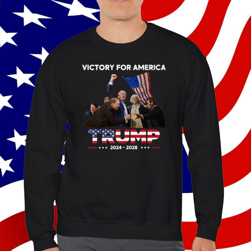 Victory For America President Trump 2024 2028 Shirt