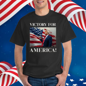 Victory For America President Trump 2024 USA Flag Shirt