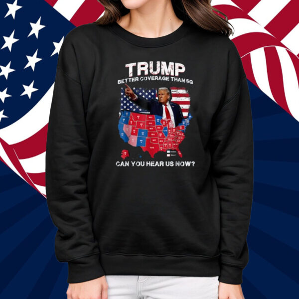 Vintage Trump Better Coverage Than 5G Can You Hear us Now T-Shirt