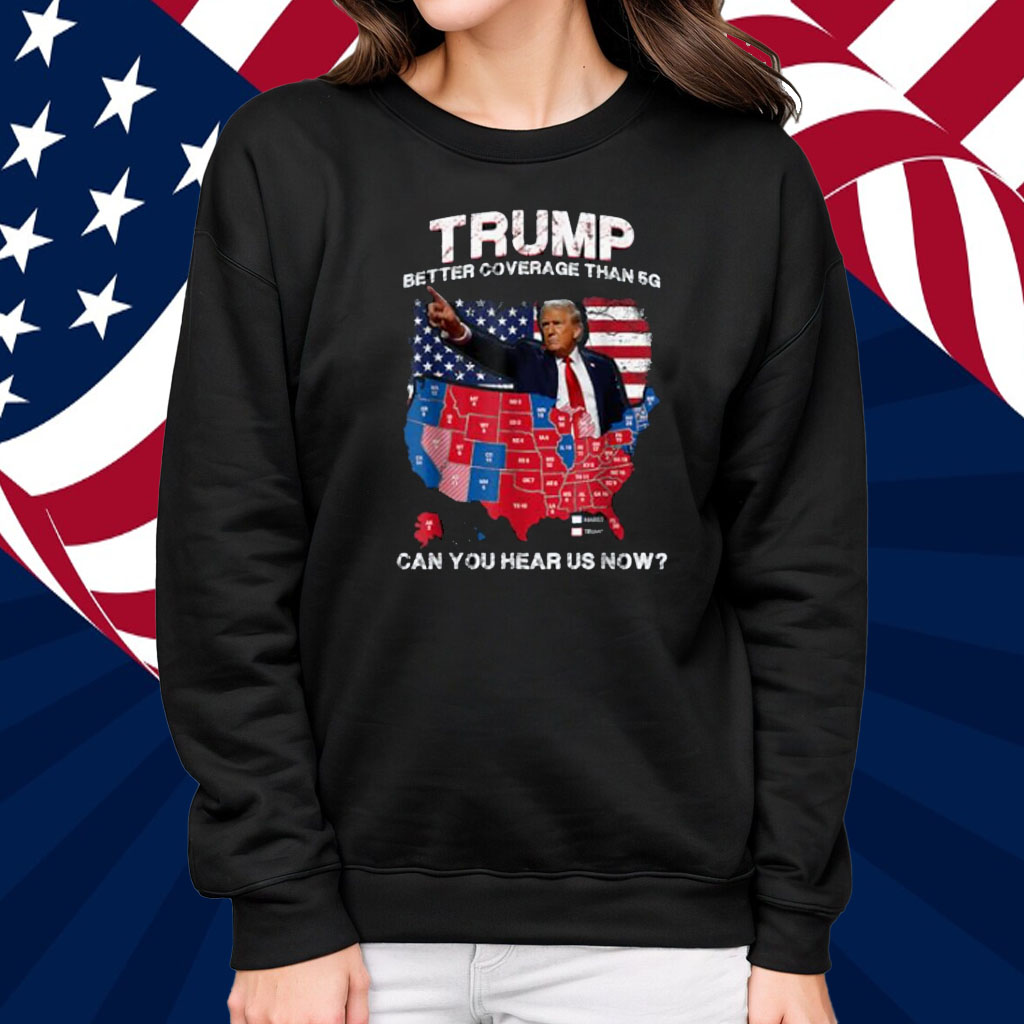 Vintage Trump Better Coverage Than 5G Can You Hear us Now T-Shirt